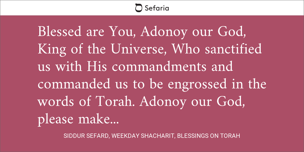 Siddur Sefard, Weekday Shacharit, Blessings On Torah